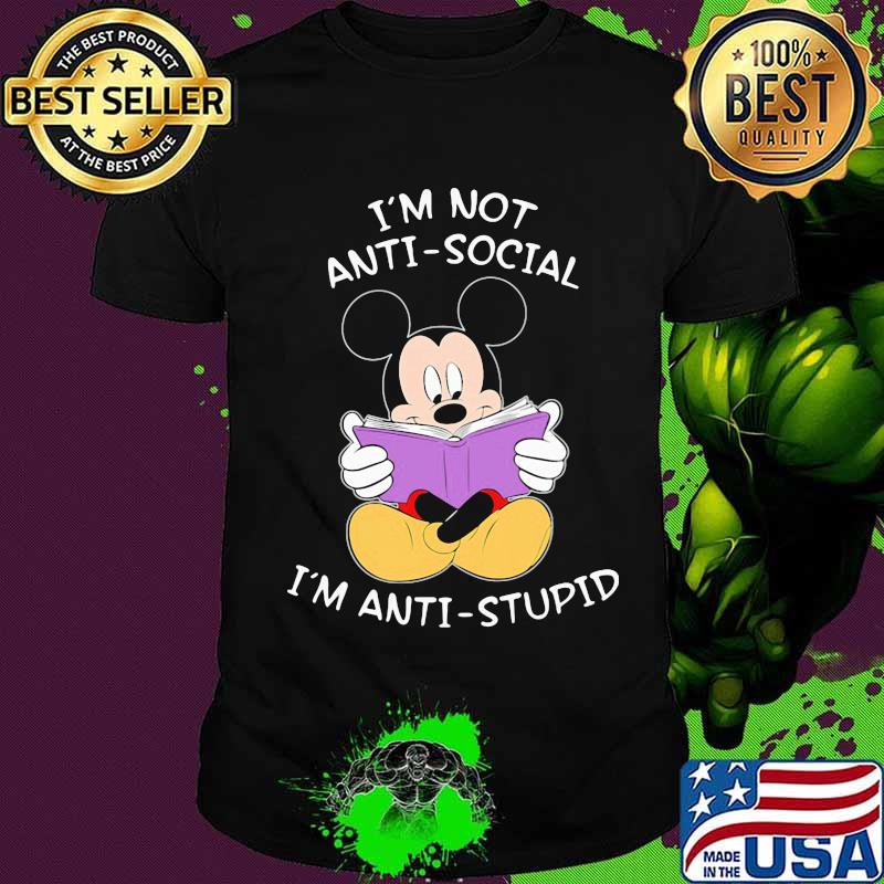 Mickey mouse reading book i'm not antisocial i'm anti-stupid shirt