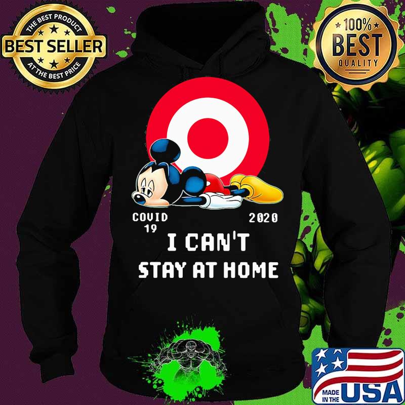 Mickey mouse target covid-19 2020 i can't stay at home s Hoodie Mickey mouse target covid-19 2020 i can't stay at home s Hoodie