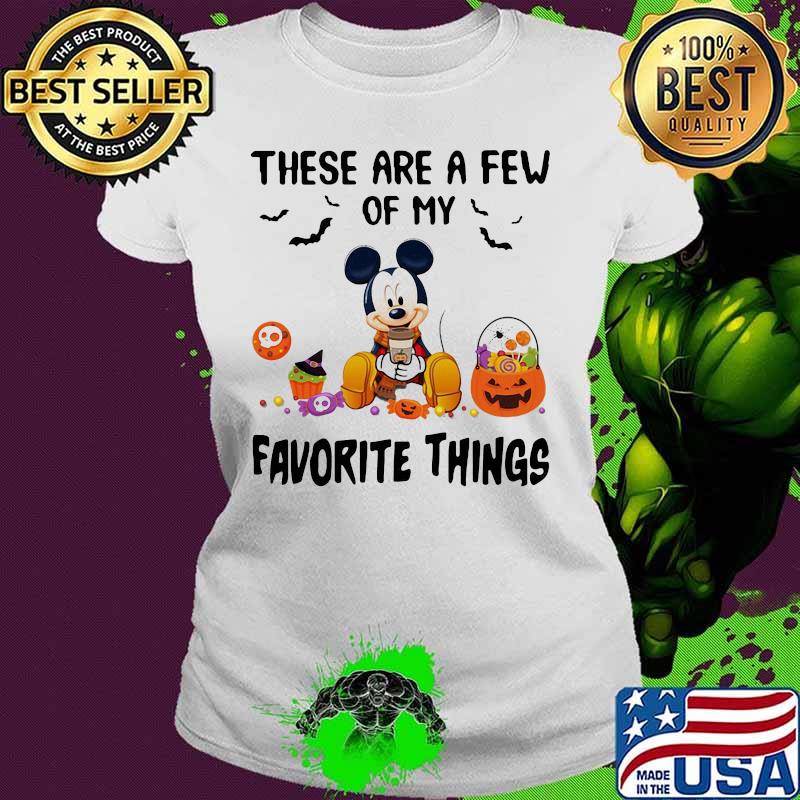 Mickey mouse these are a few of my favorite things pumpkins s Ladies tee Mickey mouse these are a few of my favorite things pumpkins s Ladies tee