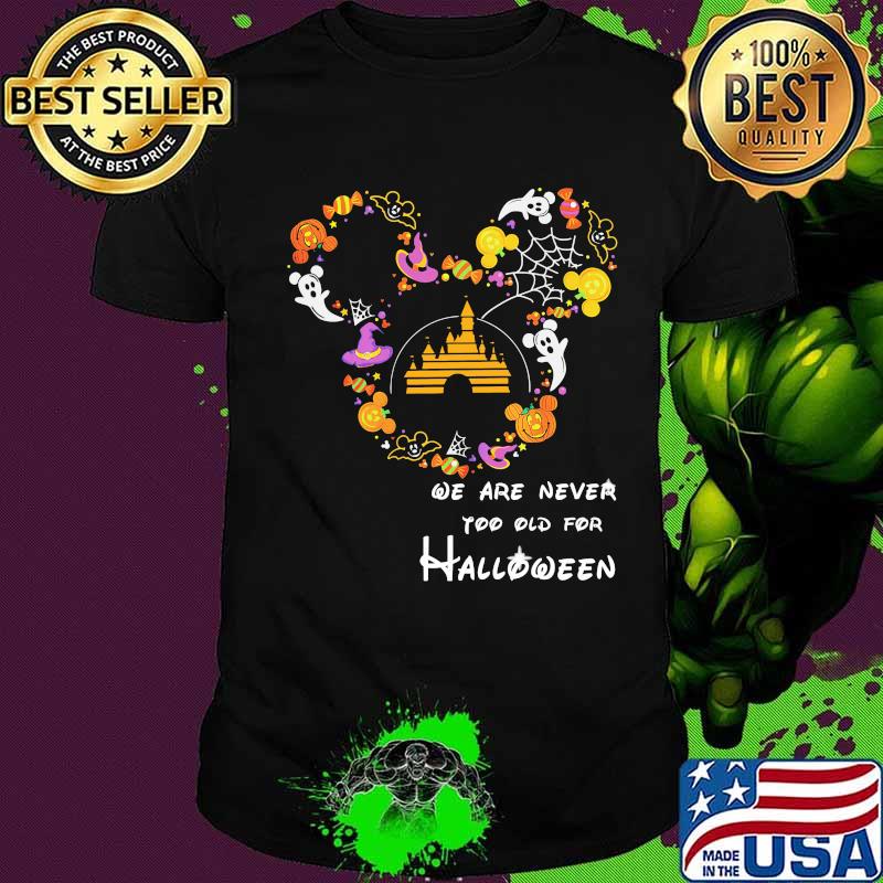 Mickey mouse we are never too old for halloween shirt