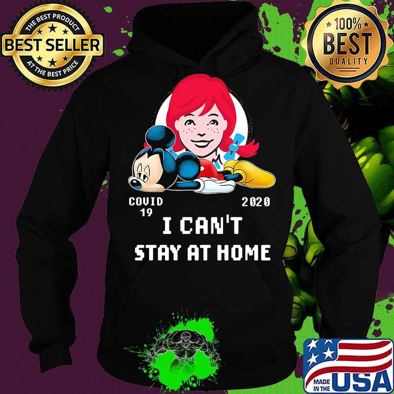 Mickey mouse wendy's covid-19 2002 i can't stay at home s Hoodie Mickey mouse wendy's covid-19 2002 i can't stay at home s Hoodie