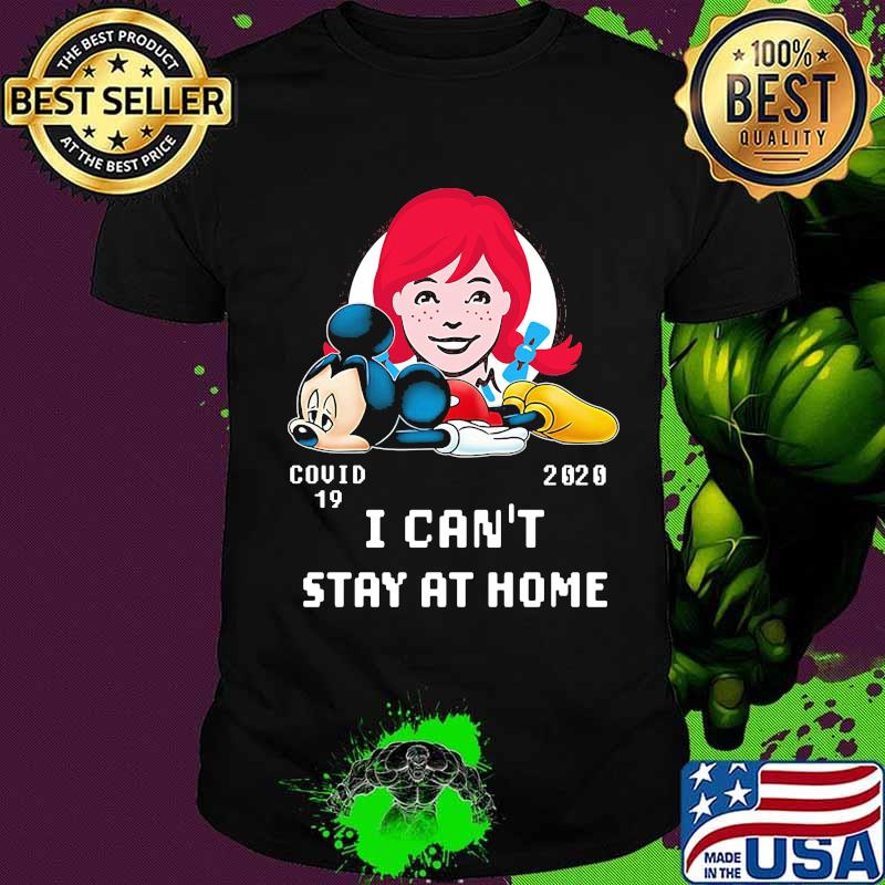 Mickey mouse wendy's covid-19 2002 i can't stay at home shirt