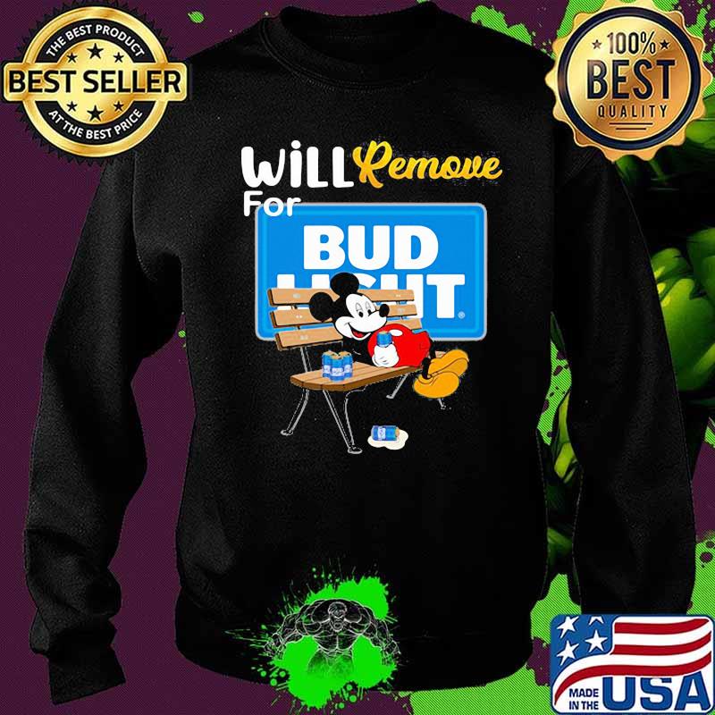 Mickey mouse will remove for bud light s Sweater Mickey mouse will remove for bud light s Sweater