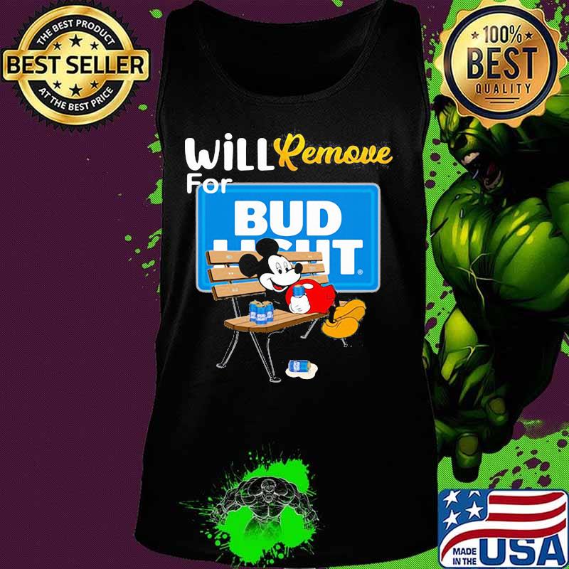 Mickey mouse will remove for bud light s Tank top Mickey mouse will remove for bud light s Tank top