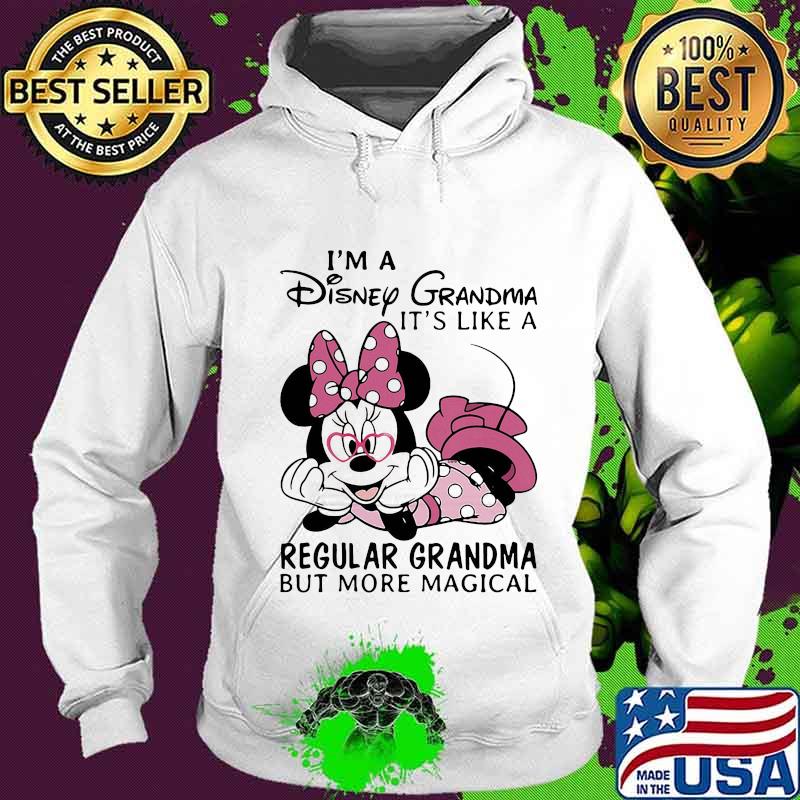 Minnie mouse i'm a disney grandma it' like a regular grandma but more magical s Hoodie Minnie mouse i'm a disney grandma it' like a regular grandma but more magical s Hoodie