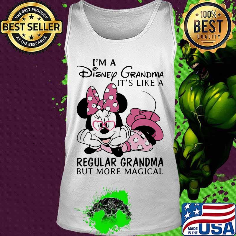Minnie mouse i'm a disney grandma it' like a regular grandma but more magical s Tank top Minnie mouse i'm a disney grandma it' like a regular grandma but more magical s Tank top