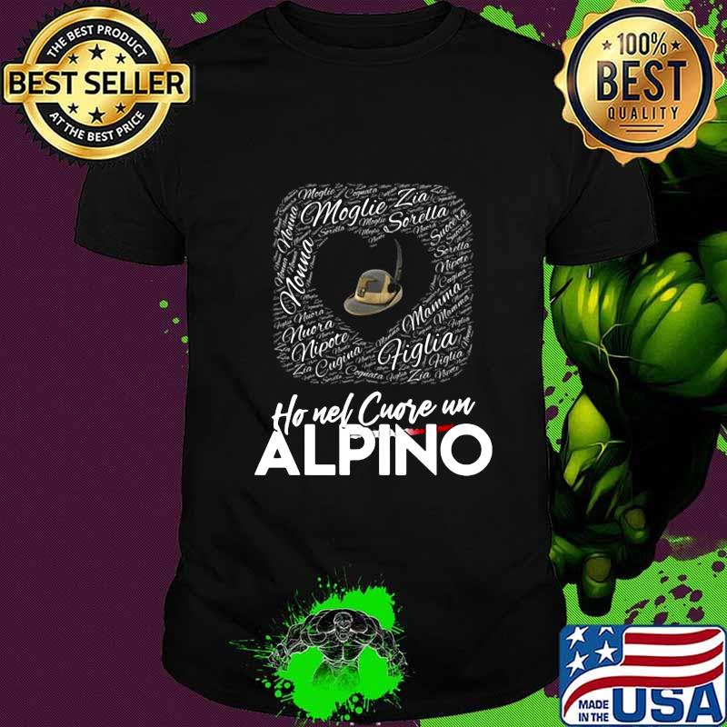 Moglie zia sorella ho nel cuore un alpino shirt
