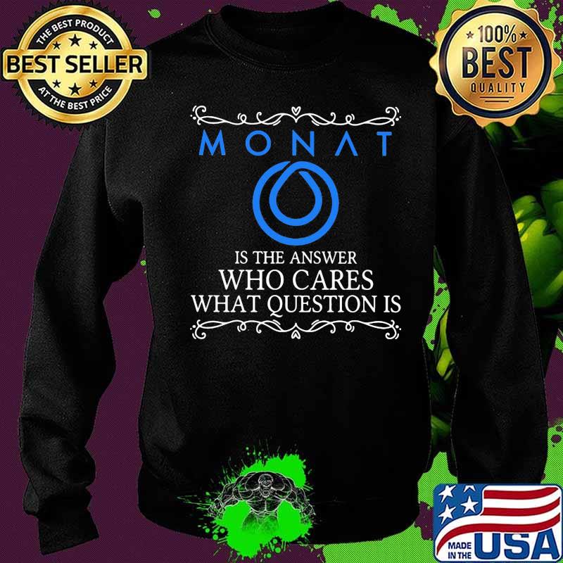 Monat is the answer who cares what question is s Sweater Monat is the answer who cares what question is s Sweater