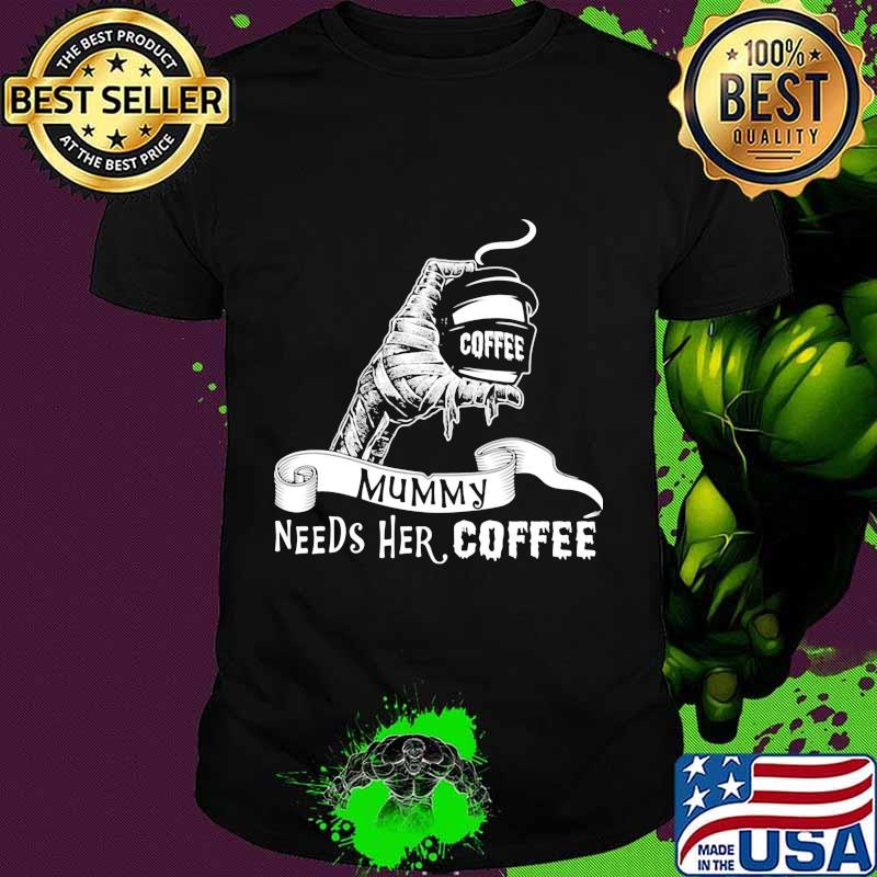 Mummy needs her coffee shirt