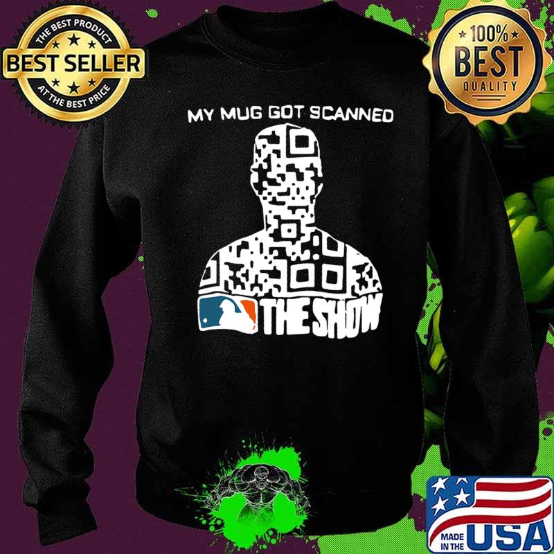 My mug got scanned the show mlb baseball s Sweater My mug got scanned the show mlb baseball s Sweater