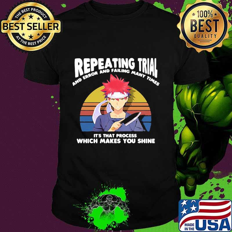 Naruto repeating trial and error and failing many times it's that process which makes you shine vintage retro shirt