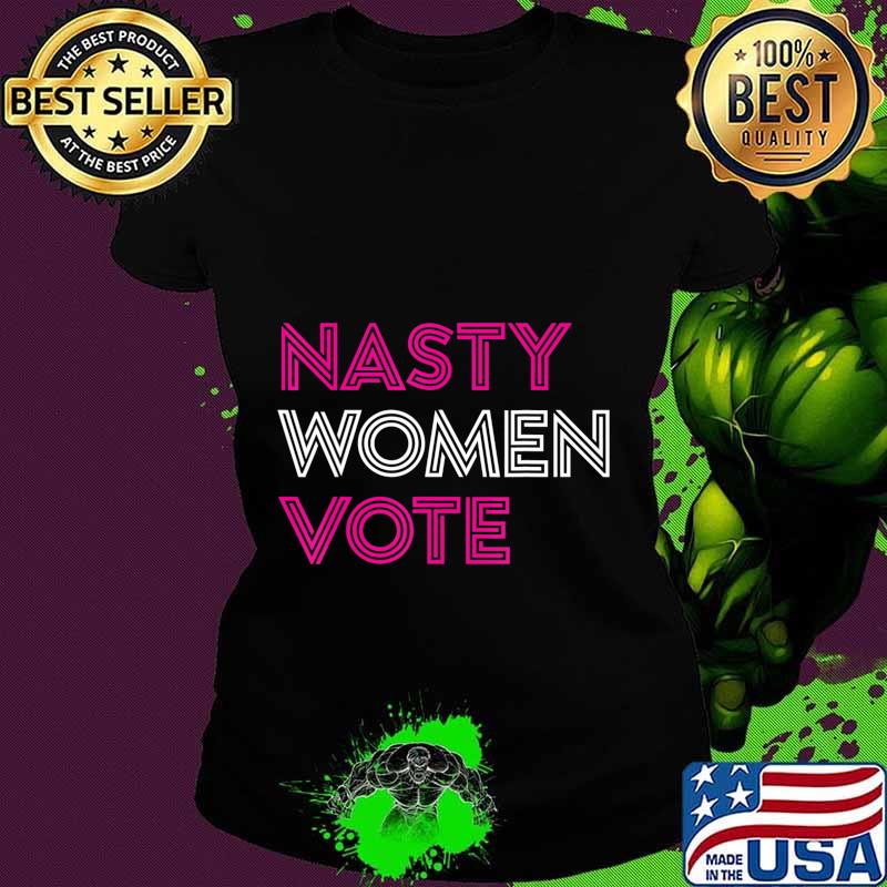 Nasty Women Vote Feminist Liberal Voting T-Shirt Copy Ladies tee Nasty Women Vote Feminist Liberal Voting T-Shirt Copy Ladies tee