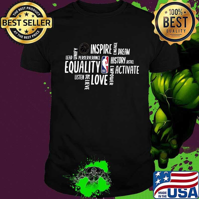 Nba basketball inspire lead unify perseverance history equality listen believe love shirt