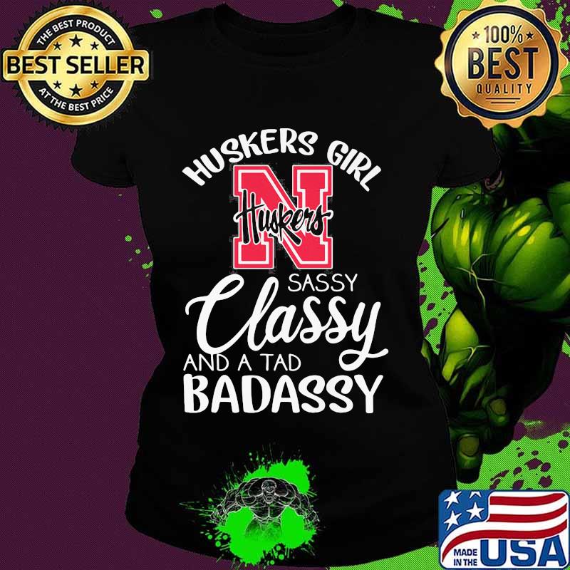 Nebraska cornhuskers girl sassy classy and a tad badassy s Ladies tee Nebraska cornhuskers girl sassy classy and a tad badassy s Ladies tee