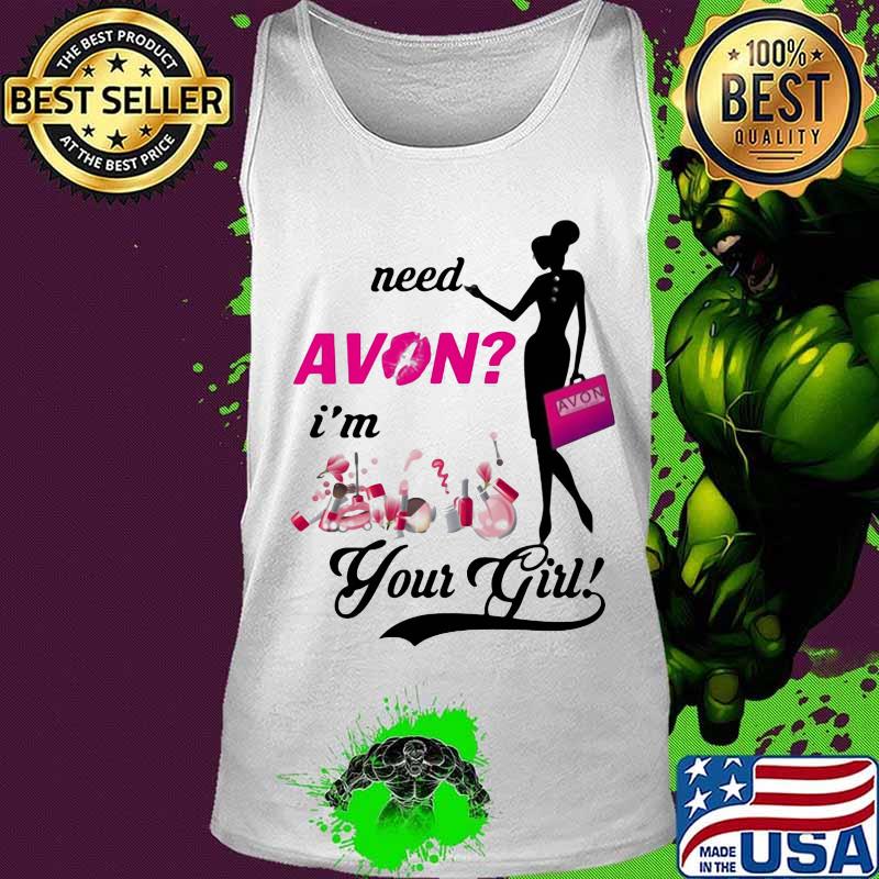 Need avon i'm your girl s Tank top Need avon i'm your girl s Tank top