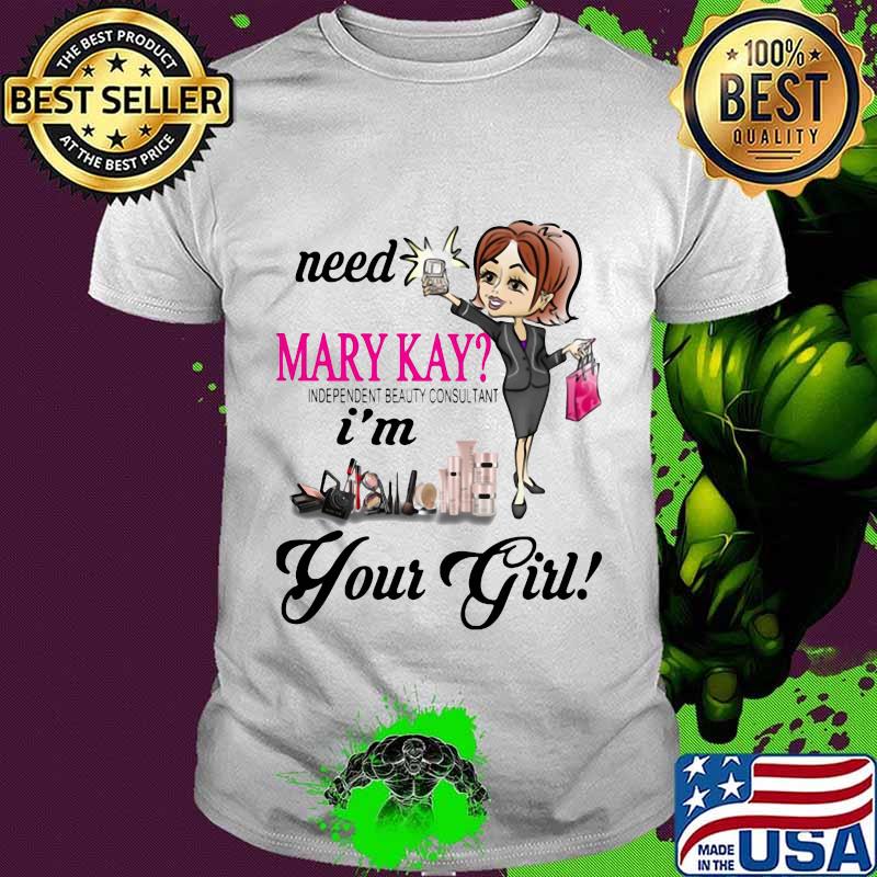 Need mary kay i'm your girl shirt