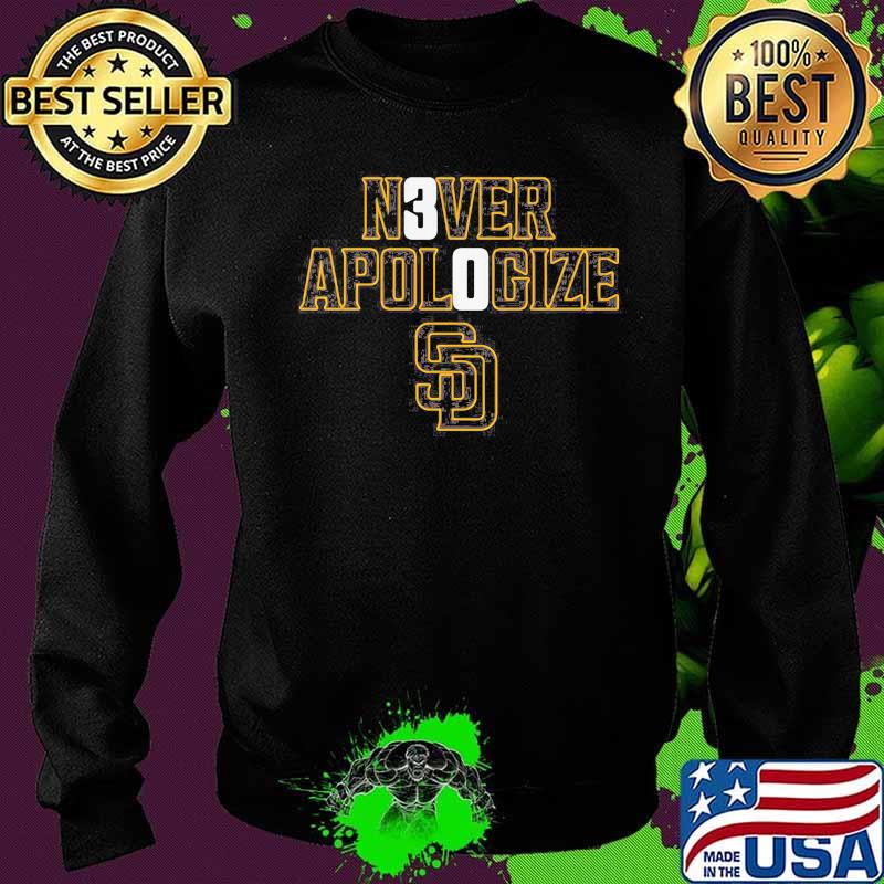 Never apologize san francisco giants s Sweater Never apologize san francisco giants s Sweater