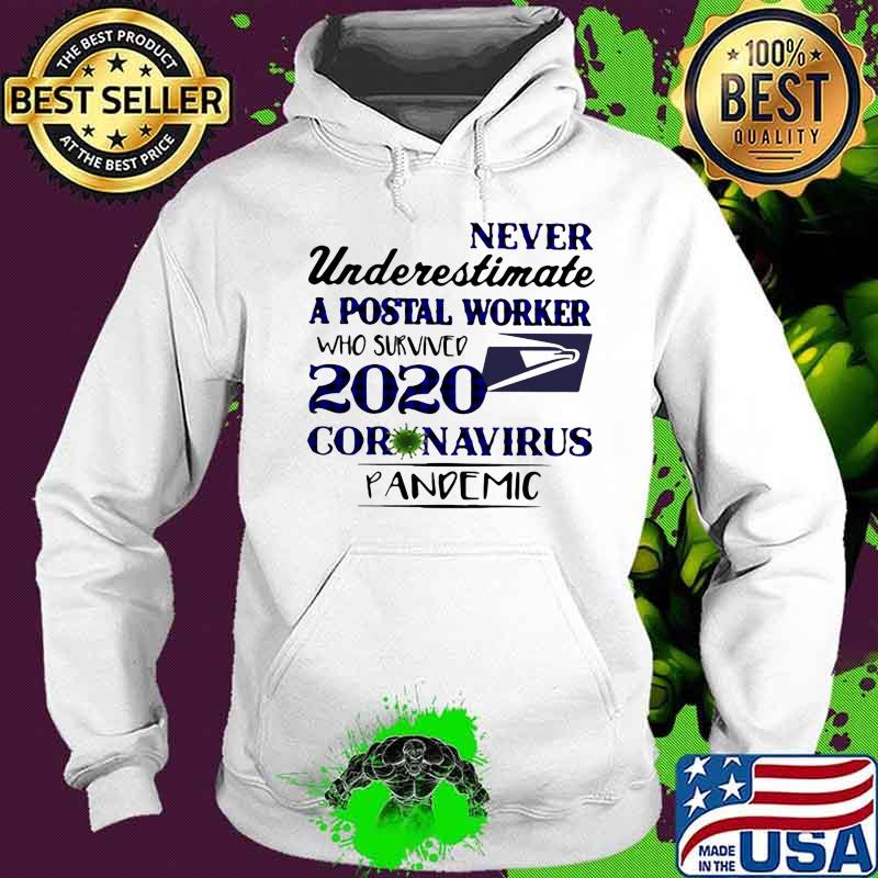 Never underestimate a postal service who survived 2020 coronavirus pandemic s Hoodie Never underestimate a postal service who survived 2020 coronavirus pandemic s Hoodie