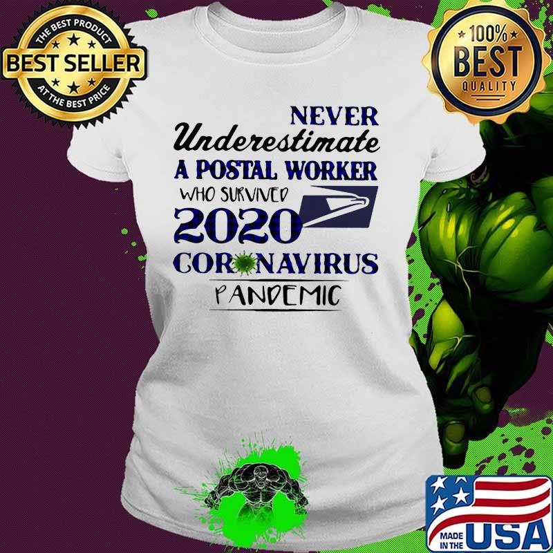 Never underestimate a postal service who survived 2020 coronavirus pandemic s Ladies tee Never underestimate a postal service who survived 2020 coronavirus pandemic s Ladies tee