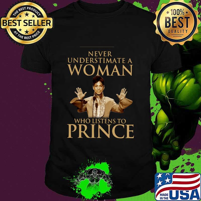 Never underestimate a woman who listens to prince shirt