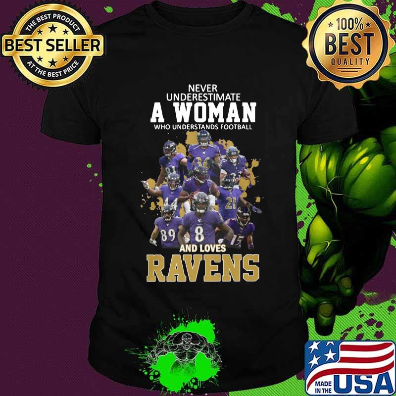 Never underestimate a woman who understands football and loves baltimore ravens shirt