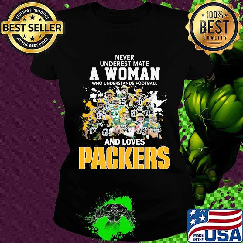 Never underestimate a woman who understands football and loves green bay packers football signatures s Ladies tee Never underestimate a woman who understands football and loves green bay packers football signatures s Ladies tee