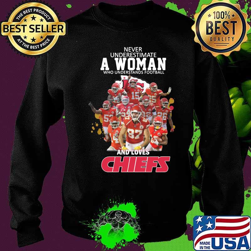 Never underestimate a woman who understands football and loves kansas city chiefs s Sweater Never underestimate a woman who understands football and loves kansas city chiefs s Sweater