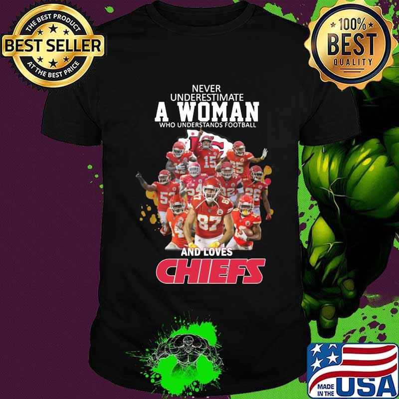 Never underestimate a woman who understands football and loves kansas city chiefs shirt