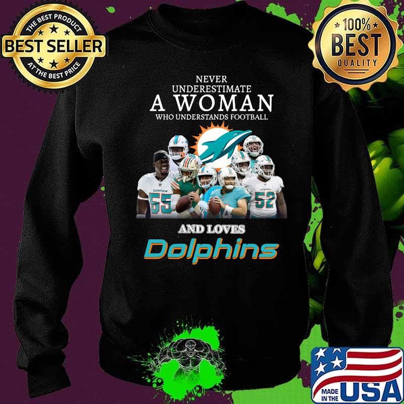 Never underestimate a woman who understands football and loves miami dolphins s Sweater Never underestimate a woman who understands football and loves miami dolphins s Sweater