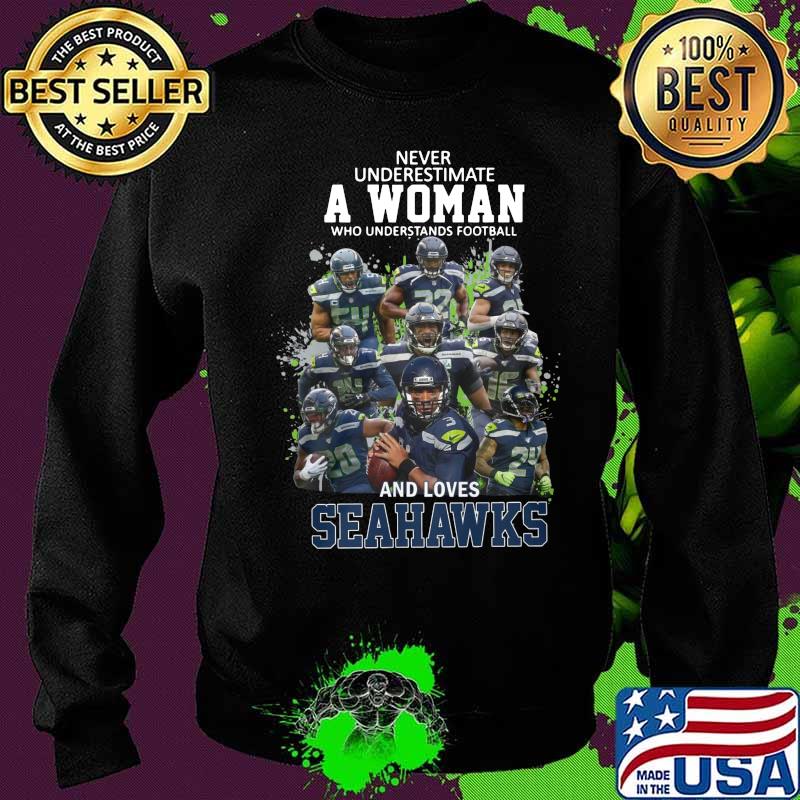 Never underestimate a woman who understands football and loves seattle seahawks s Sweater Never underestimate a woman who understands football and loves seattle seahawks s Sweater