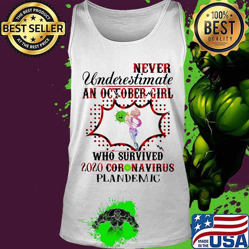 Never underestimate an october girl who survived 2020 coronavirus plandemic s Tank top Never underestimate an october girl who survived 2020 coronavirus plandemic s Tank top