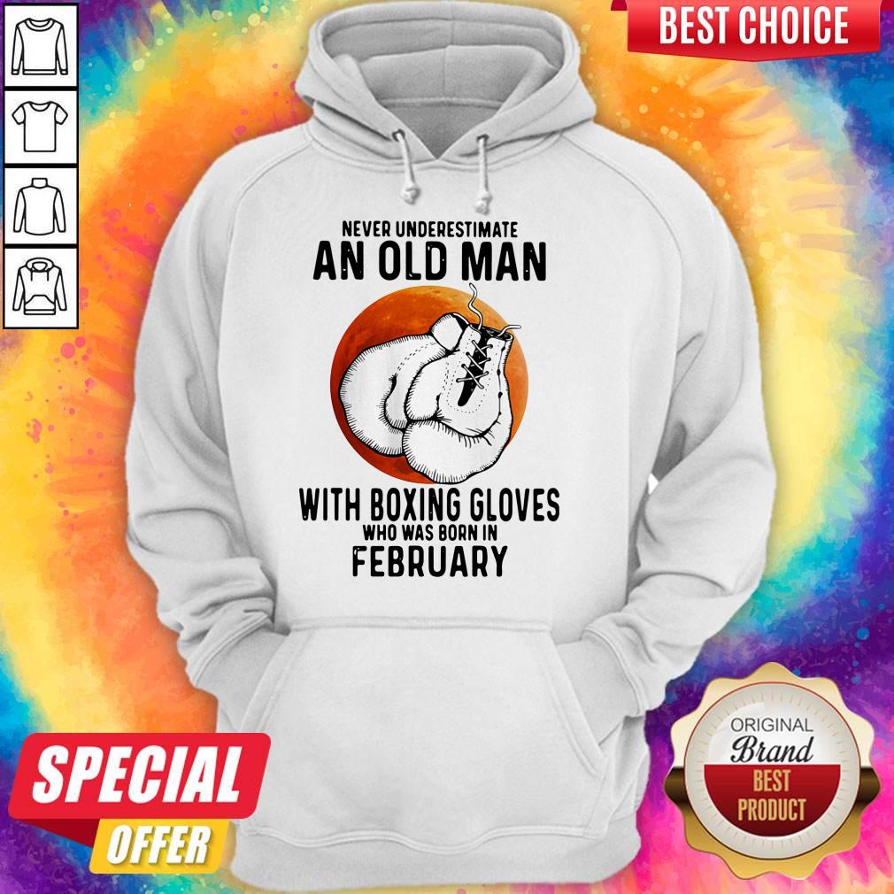 never-underestimate-an-old-man-with-boxing-gloves-who-was-born-in-february-sunset-hoodie.jpg