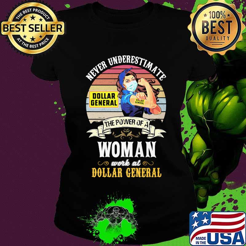 Never underestimate the power of a woman work at dollar general vintage retro mask s Ladies tee Never underestimate the power of a woman work at dollar general vintage retro mask s Ladies tee