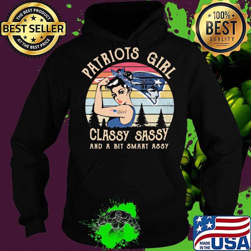 New england patriots girl classy sassy and a bit smart assy vintage retro s Hoodie New england patriots girl classy sassy and a bit smart assy vintage retro s Hoodie