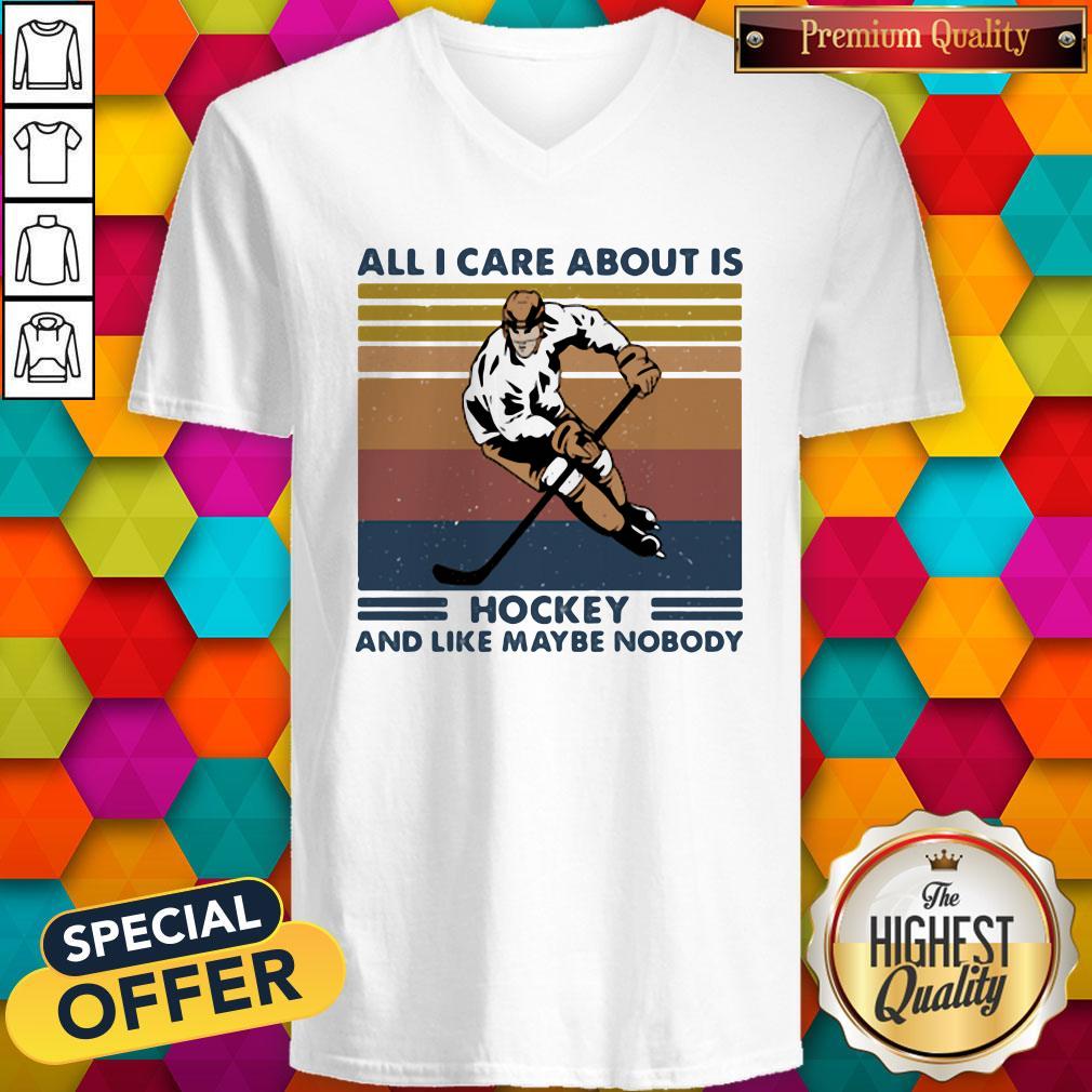 Nice All I Care About Is Hockey And Like Maybe Nobody Vintage Retro Shirt