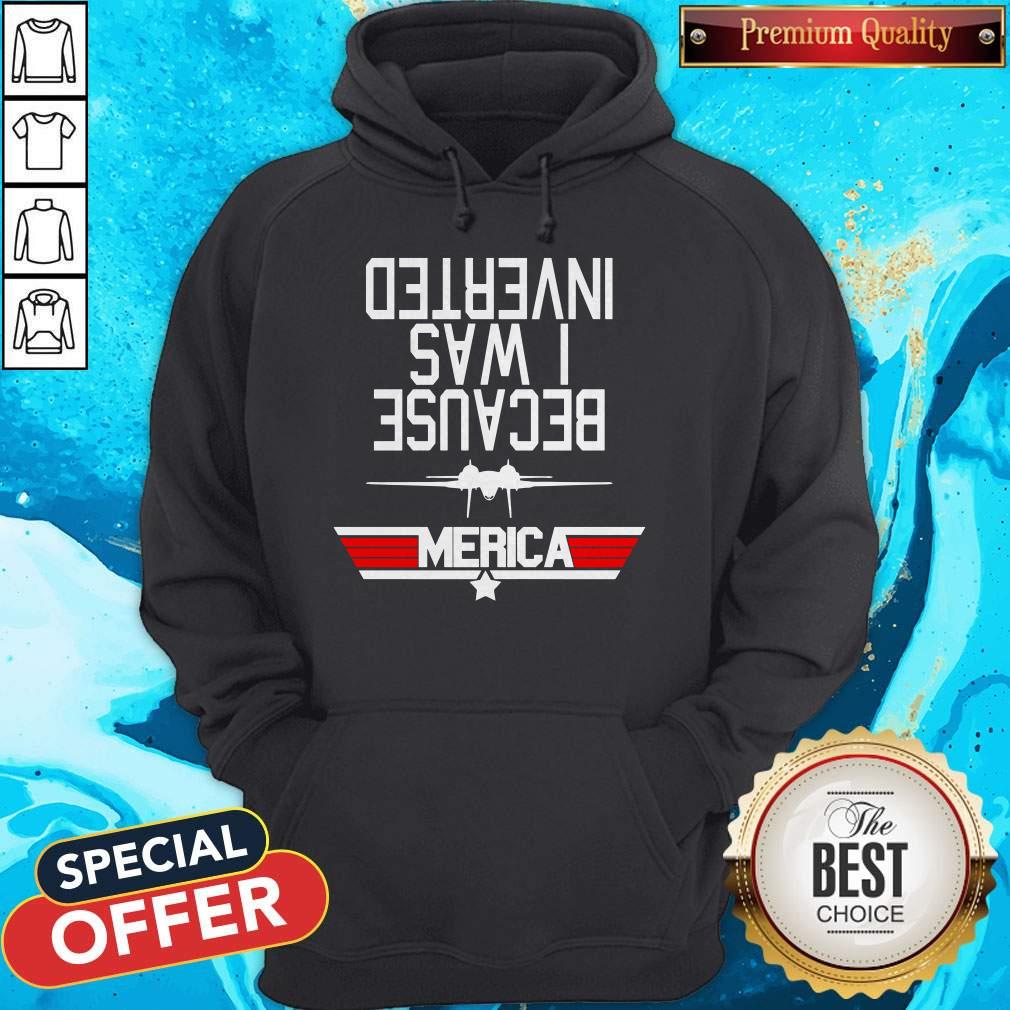 Nice Because I Was Inverted Shirt