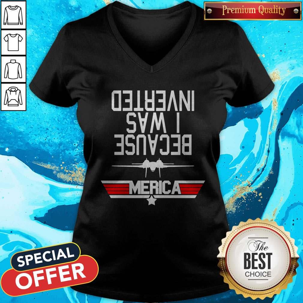 Nice Because I Was Inverted Shirt