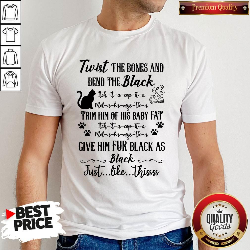 nice-cat-twist-the-bones-and-bend-the-back-give-him-fur-shirt.jpg