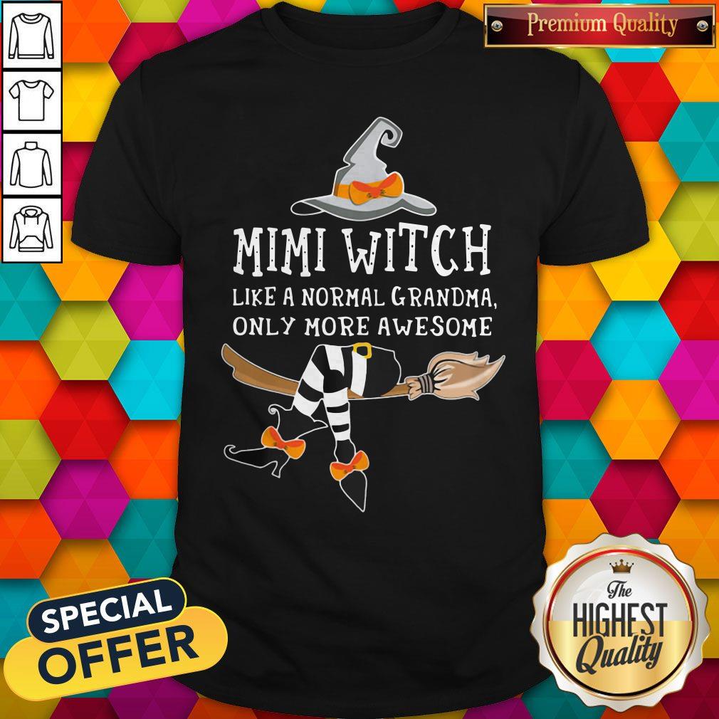 Nice Mini Witch Like A Normal Grandma Only More Awesome Shirt