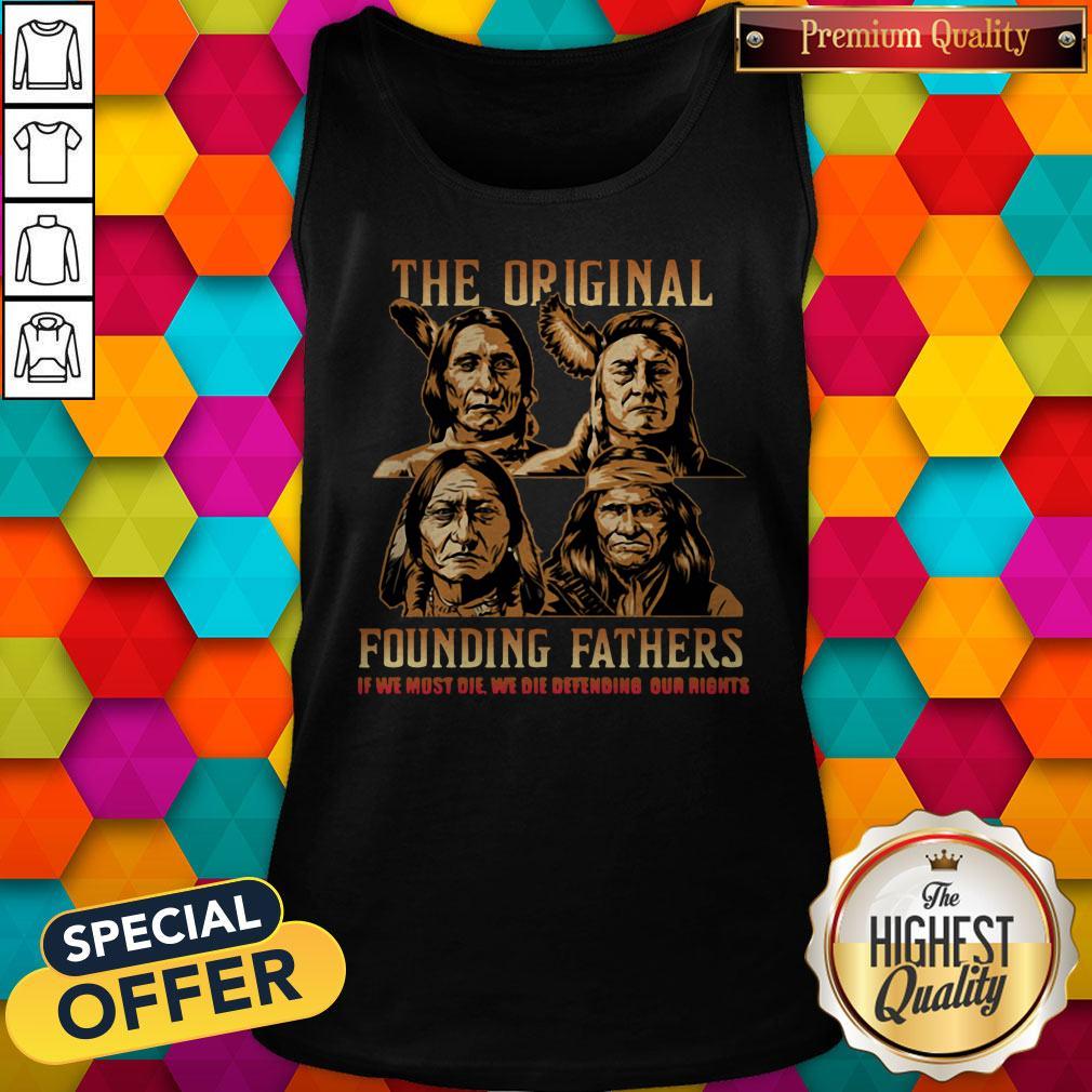 nice-the-original-founding-fathers-native-american-if-we-must-die-we-die-defending-tank-top.jpg