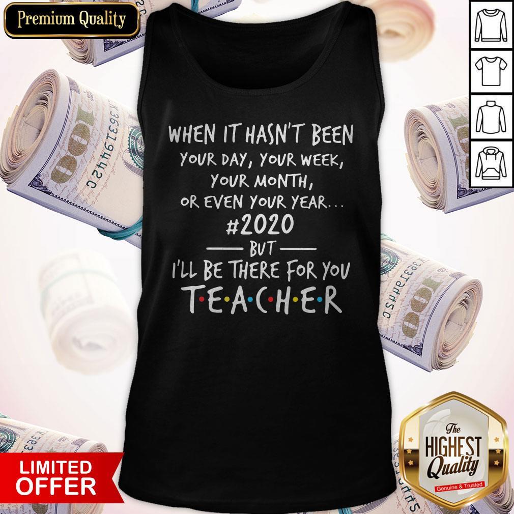 nice-when-it-hasnt-been-your-day-your-week-your-month-or-even-your-year-tank-top.jpg