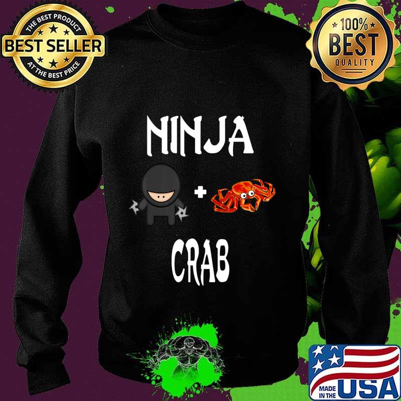 Ninja CRAB T-Shirt CRAB Ninja T-Shirt Sweater Ninja CRAB T-Shirt CRAB Ninja T-Shirt Sweater