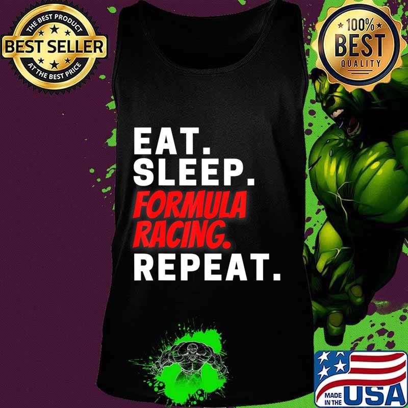 Novelty Formula Racing Competition Racers Tee Shirt Gifts T-Shirt Tank top Novelty Formula Racing Competition Racers Tee Shirt Gifts T-Shirt Tank top