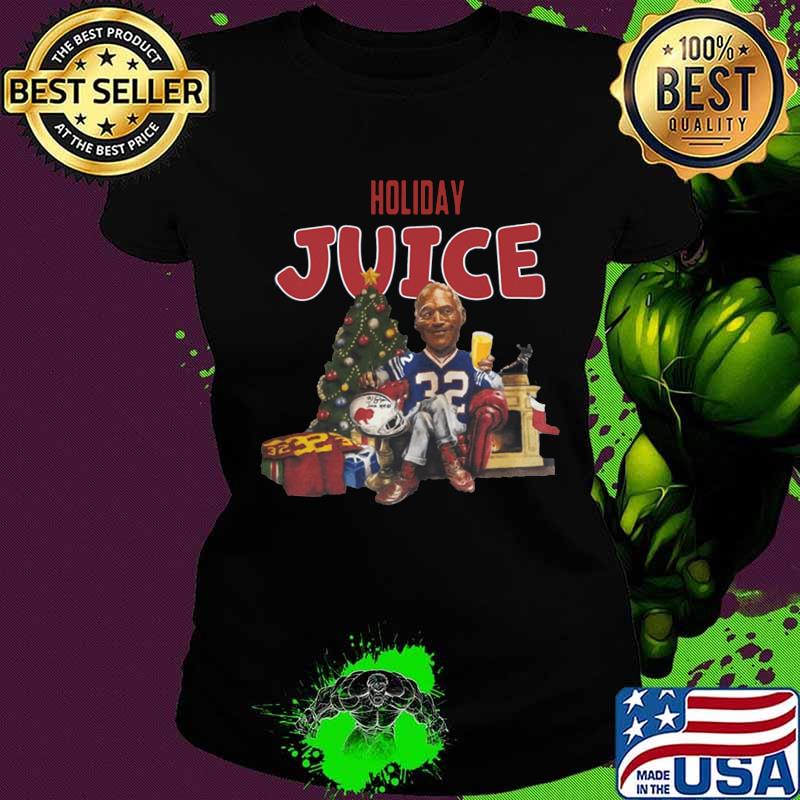 O.j. simpson holiday juice buffalo bills christmas s Ladies tee O.j. simpson holiday juice buffalo bills christmas s Ladies tee