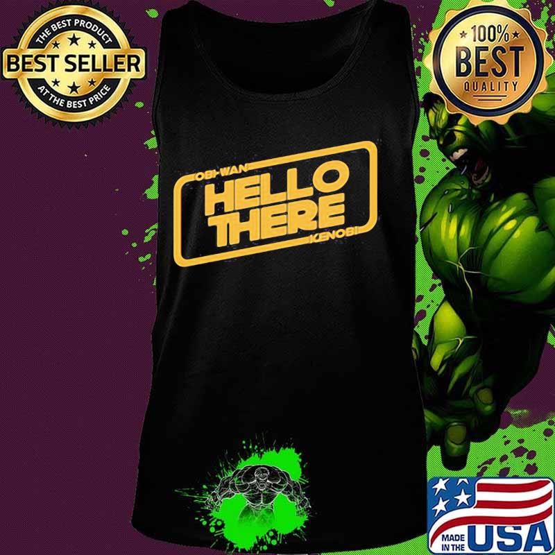 Obi wan hello there kenobi s Tank top Obi wan hello there kenobi s Tank top