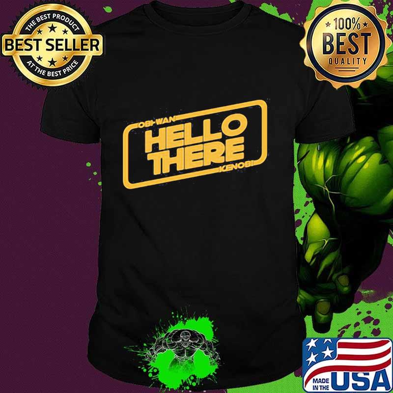 Obi wan hello there kenobi shirt Obi wan hello there kenobi shirt
