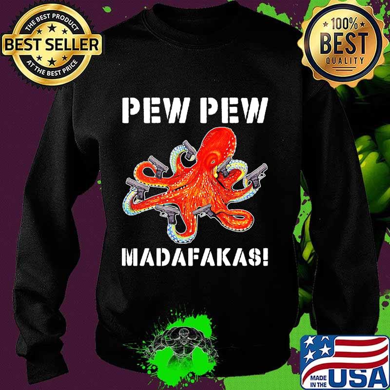 Octopus pew pew madafakas s Sweater Octopus pew pew madafakas s Sweater