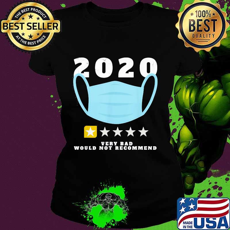 Official 2020 Very Bad Would Not Recommend One Star Rating Mask Shirt Ladies tee Official 2020 Very Bad Would Not Recommend One Star Rating Mask Shirt Ladies tee