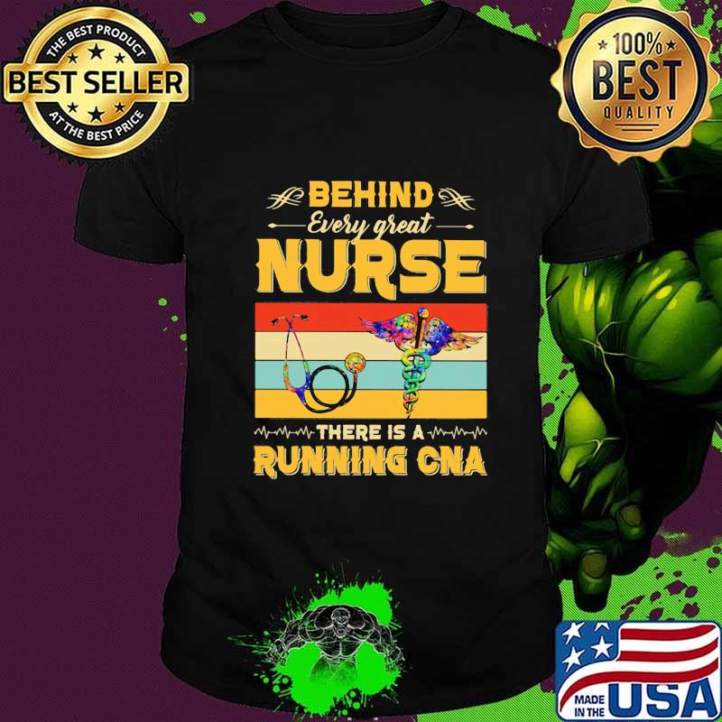 Official Behind Every Great Nurse There Is A Running Cna Vintage Retro Shirt