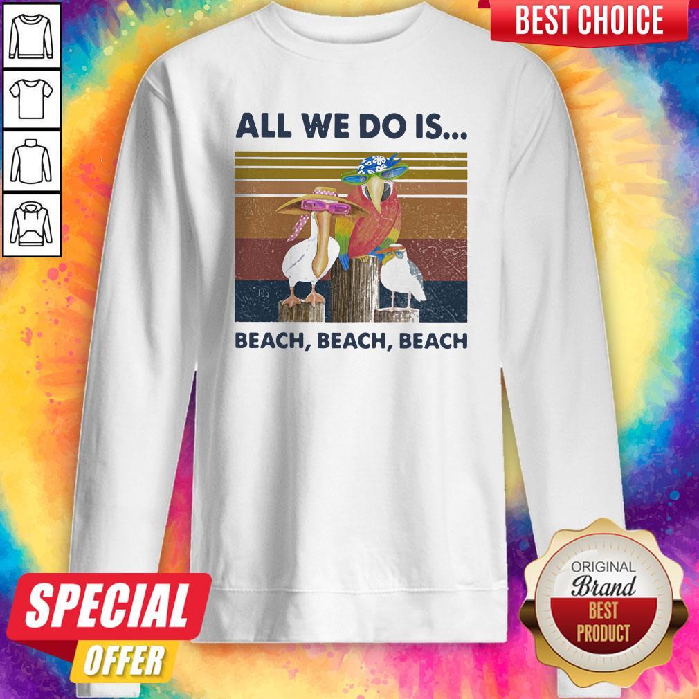 Official Bird All We Do Is Beach Beach Beach Vintage Retro Shirt